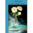 thumbnail image 1 of Little Girl: Lost...Found...Loved, (Paperback), 1 of 1