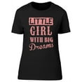 thumbnail image 1 of Little Girl With Big Dreams T-Shirt Women -Image by Shutterstock, Female Large, 1 of 2