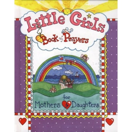 Pre-Owned Little Girls Book of Prayers for Mothers and Daughters (Hardcover) 0801044227 9780801044229