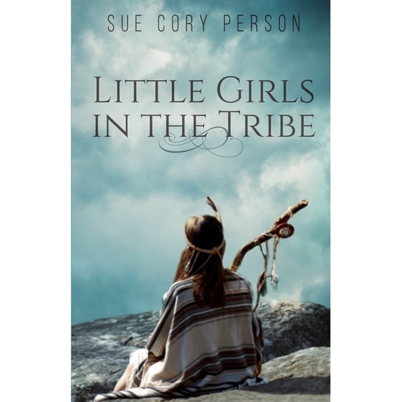 Little Girls in the Tribe Little Girls in the Tribe, Book 1, (Paperback)