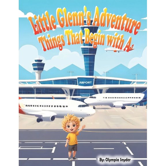 Little Glenn's Adventure: Things That begins With A, (Paperback)