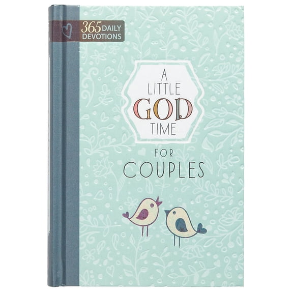 Little God Time A Little God Time for Couples: 365 Daily Devotions, (Hardcover)