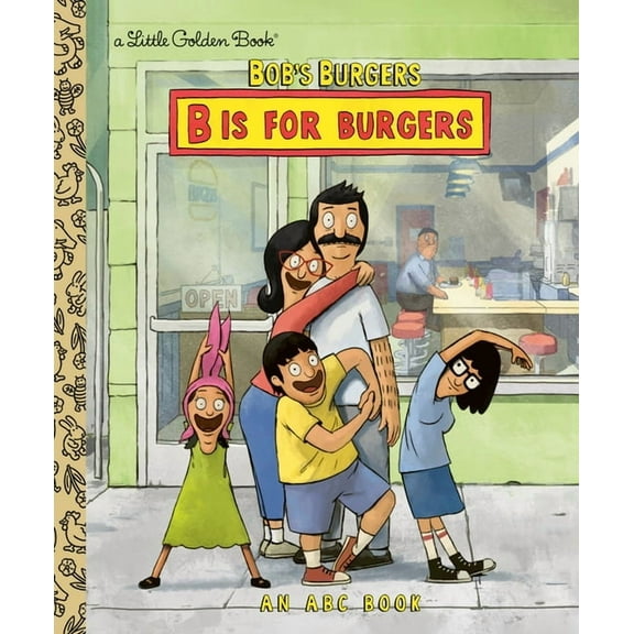 Little Golden Book Bob's Burgers: B Is for Burgers: An ABC Book, (Hardcover)