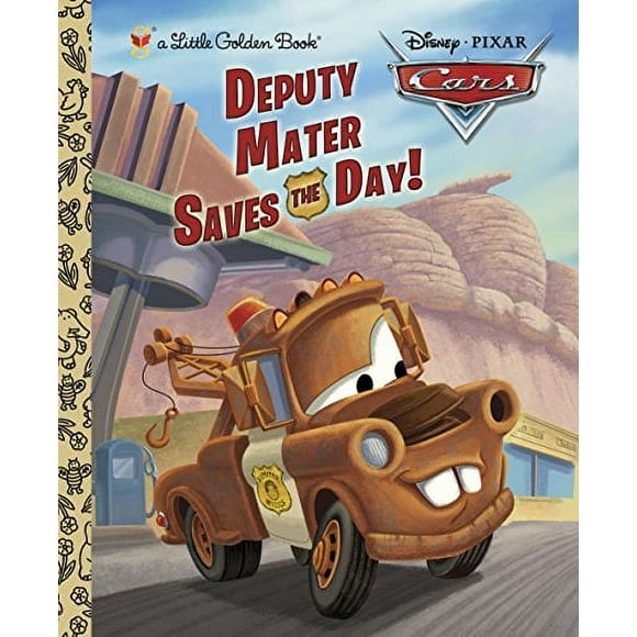 Little Golden Book: Deputy Mater Saves the Day! (Disney/Pixar Cars) (Hardcover)