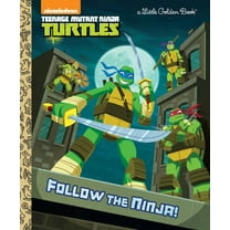 Little Golden Book Follow the Ninja! (Teenage Mutant Ninja Turtles), (Hardcover)