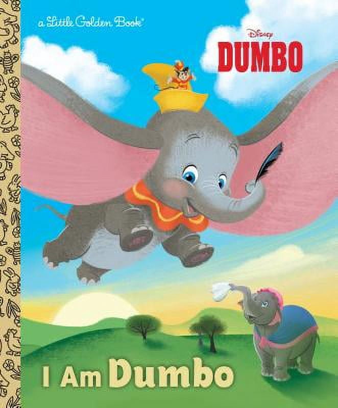 APPLE JORDAN; ALAN BATSON Little Golden Book: I Am Dumbo (Disney Classic) (Hardcover)