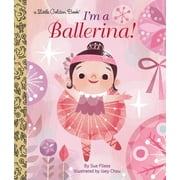 JOEY CHOU; SUE FLIESS Little Golden Book I'm a Ballerina!, (Hardcover)
