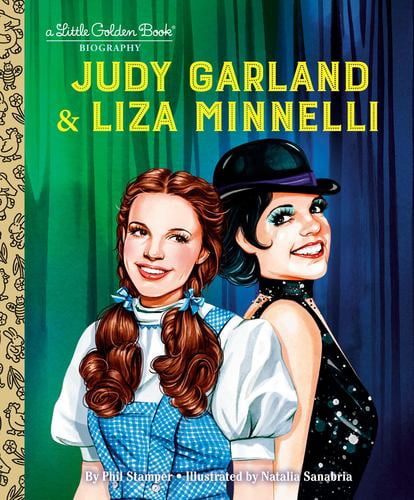 Judy Garland Liza Minnelli: A Little Golden Book Biography