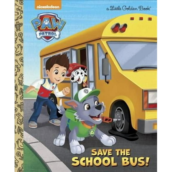 Little Golden Book: Save the School Bus! (PAW Patrol) (Hardcover)