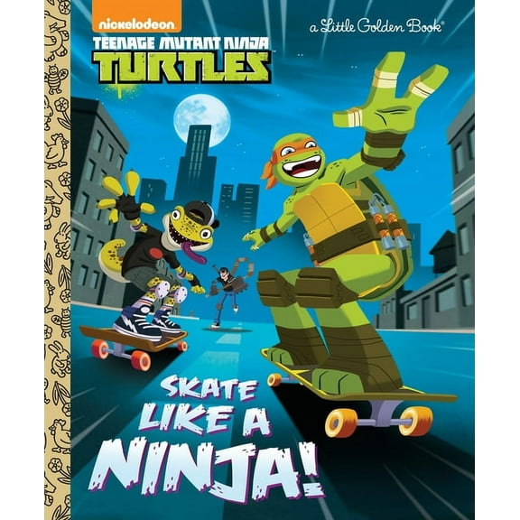 Little Golden Book: Skate Like a Ninja! (Teenage Mutant Ninja Turtles) (Hardcover)