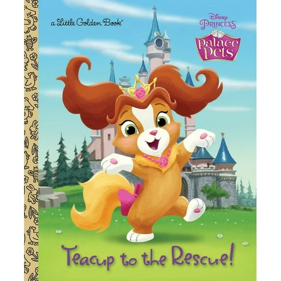 Little Golden Book: Teacup to the Rescue! (Disney Princess: Palace Pets)