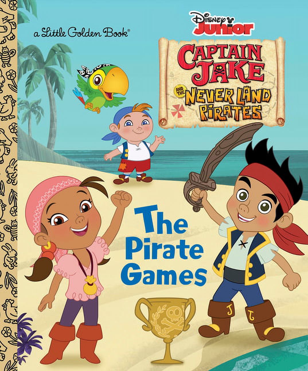 Little Golden Book: The Pirate Games (Disney Junior: Jake and the Neverland Pirates) (Hardcover) - image 1 of 1