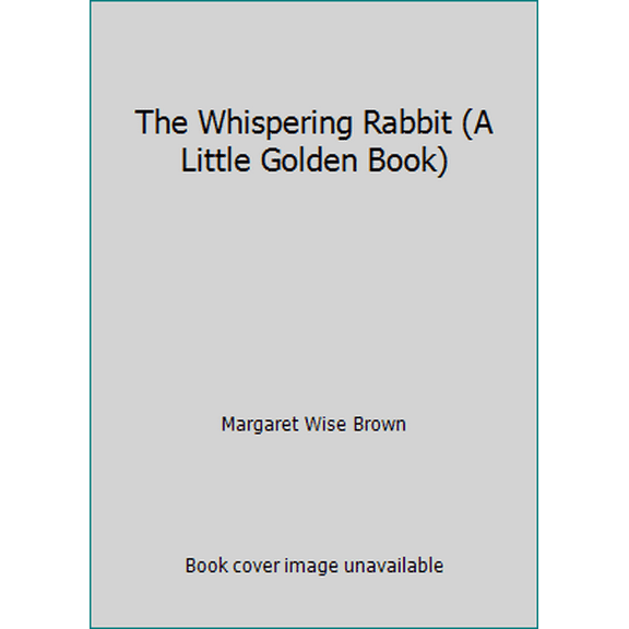 Pre-Owned The Whispering Rabbit (A Little Golden Book) (Hardcover) 0307001385 9780307001382