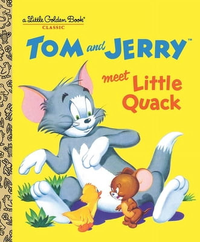 DON MACLAUGHLIN; HARVEY EISENBERG; GOLDEN BOOKS Little Golden Book: Tom and Jerry Meet Little Quack (Tom & Jerry) (Hardcover)