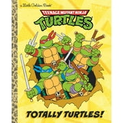 Little Golden Book Totally Turtles! Teenage Mutant Ninja Turtles Hardcover