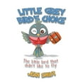 thumbnail image 1 of Little Grey Bird's Choice: The Little Bird That Didn't Like to Fly, (Paperback), 1 of 1