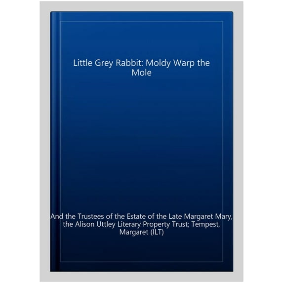 Little Grey Rabbit: Moldy Warp The Mole