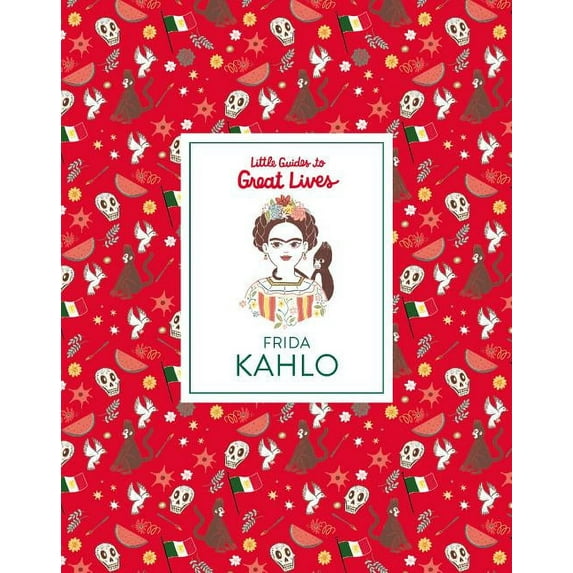 Little Guides to Great Lives Frida Kahlo (Little Guides to Great Lives), (Hardcover)