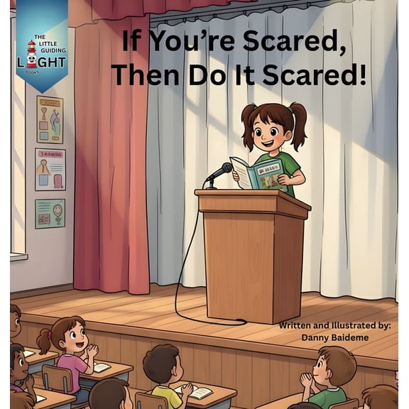 Little Guiding Light Books Sel If You're Scared, Then Do It Scared!, Book 1, (Hardcover)