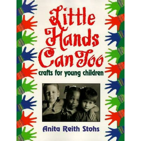 Little Hands Can Too (Paperback) by Anita Reith Stohs