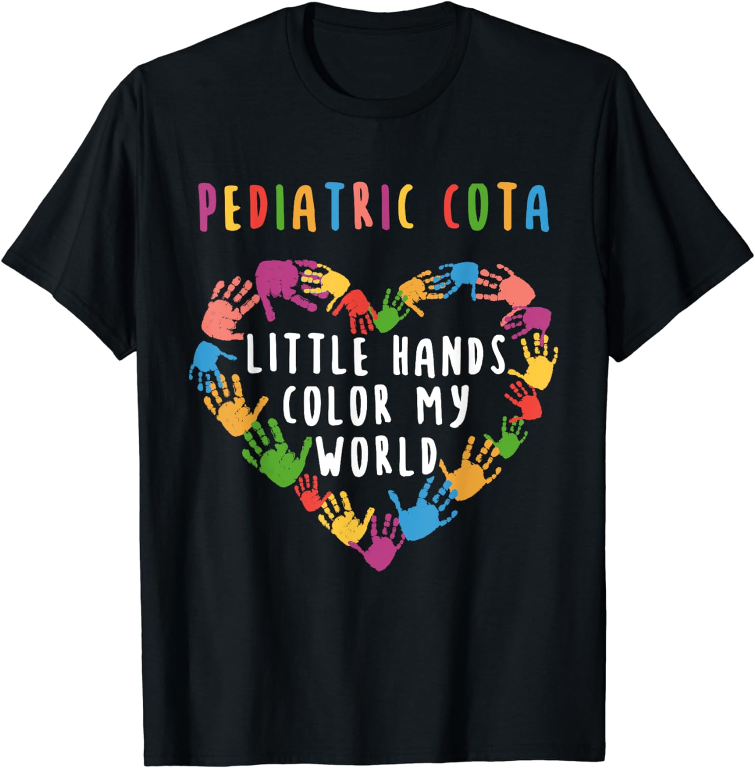 Little Hands Color My World Pediatric COTA TShirt