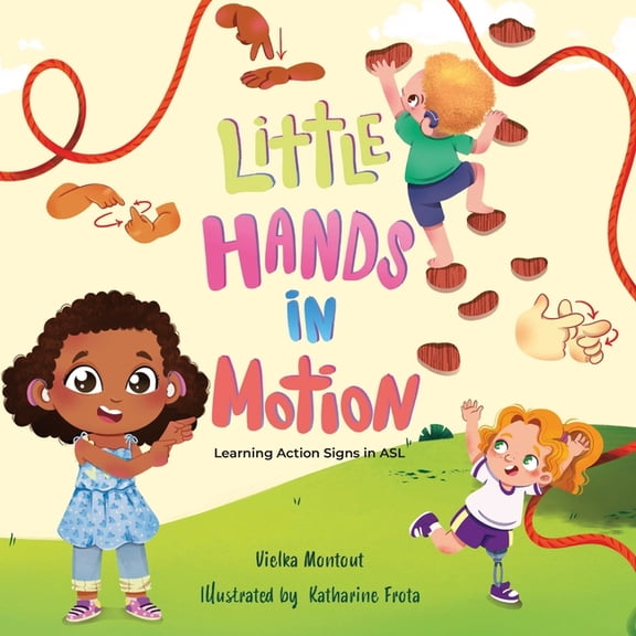 Little Hands in Motion: Learning Action Signs in ASL, (Paperback)