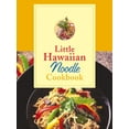 thumbnail image 1 of Pre-Owned Little Hawaiian Noodle Cookbook (Hardcover) 1566476895 9781566476898, 1 of 1