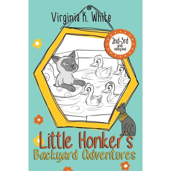 Little Honker Little Honker's Backyard Adventures, Book 4, (Paperback)