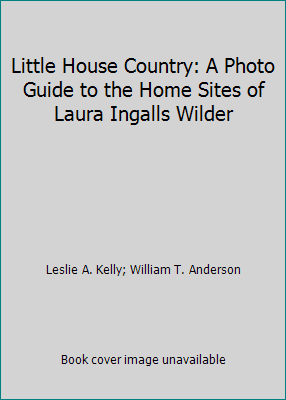 Pre-Owned Little House Country: A Photo Guide to the Home Sites of Laura Ingalls Wilder (Paperback) 0961008881 9780961008888