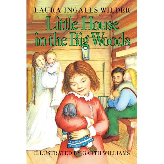 Little House Little House in the Big Woods, Book 1, (Hardcover)