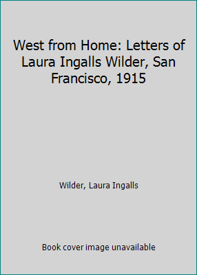 Book: 'West From Home' – Laura Ingalls Wilder Letters From San Francisco, 1915 8 thumbnail image