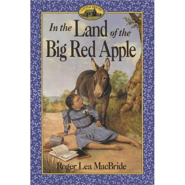 Little House Sequel: In the Land of the Big Red Apple (Paperback)