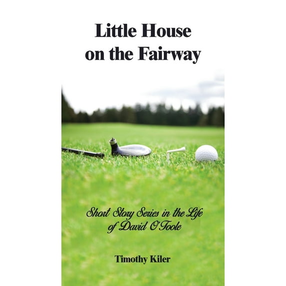 Little House on the Fairway: Short Story Series in the Life Of David O'Toole Volume 1: Who is the winner?, (Paperback)