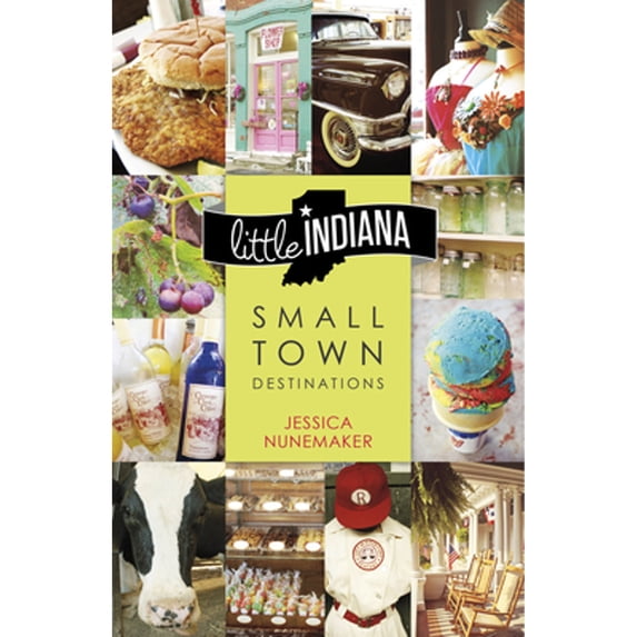 Pre-Owned Little Indiana: Small Town Destinations (Paperback) 0253020611 9780253020611