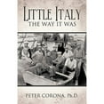 thumbnail image 1 of Pre-Owned Little Italy: The Way It Was (Paperback) by Ph D Peter Corona, 1 of 1