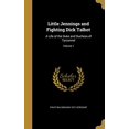 thumbnail image 1 of Little Jennings and Fighting Dick Talbot: A Life of the Duke and Duchess of Tyrconnel; Volume 1 Hardcover 1374033200 9781374033207 Philip Walsingham 1872- Sergeant, 1 of 1