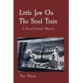 thumbnail image 1 of Little Jew On The Soul Train: A Semi-Fictional Memoir, (Paperback), 1 of 1