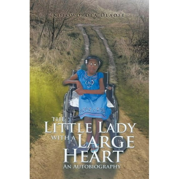 The Little Lady with a Large Heart: An Autobiography