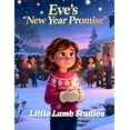 thumbnail image 1 of Little Lamb Holiday Blessings Eve's New Year Promise: A Christian Children's Picture Book About Faith, Kindness, and God's Guidance, (Paperback), 1 of 1