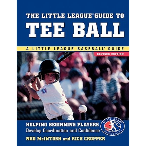 Pre-Owned Little League Baseball Guide: The Little League Guide to Tee Ball : Helping Beginning Players Develop Coordination and Confidence (Edition 2) (Paperback)
