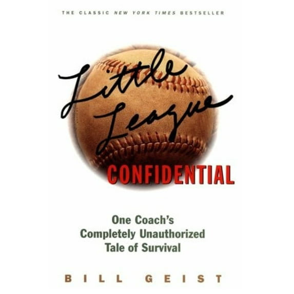 Pre-Owned LITTLE LEAGUE CONFIDENTIAL: One Coach's Completely Unauthorized Tale of Survival (Hardcover) 0684841983 9780684841984