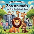 thumbnail image 1 of Little Learners Little Learners: My First Zoo Animals Book, Book 12, (Paperback), 1 of 1