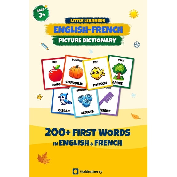 Little Learners Picture Dictionary Little Learners English-French Picture Dictionary: Learn French with 200+ First Words for Kids Ages 3 and Up, (Paperback)