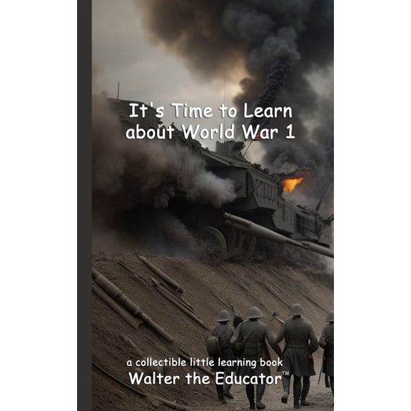 Little Learning Books It's Time to Learn about World War 1, (Paperback)