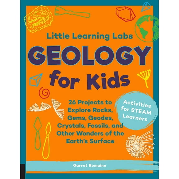 Little Learning Labs Little Learning Labs: Geology for Kids, Abridged Paperback Edition: 26 Projects to Explore Rocks, Gems, Geodes, Crystals, Book 7, (Paperback)