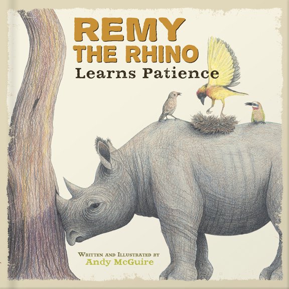 Little Lessons from Our Animal Pals Remy the Rhino Learns Patience, (Hardcover)