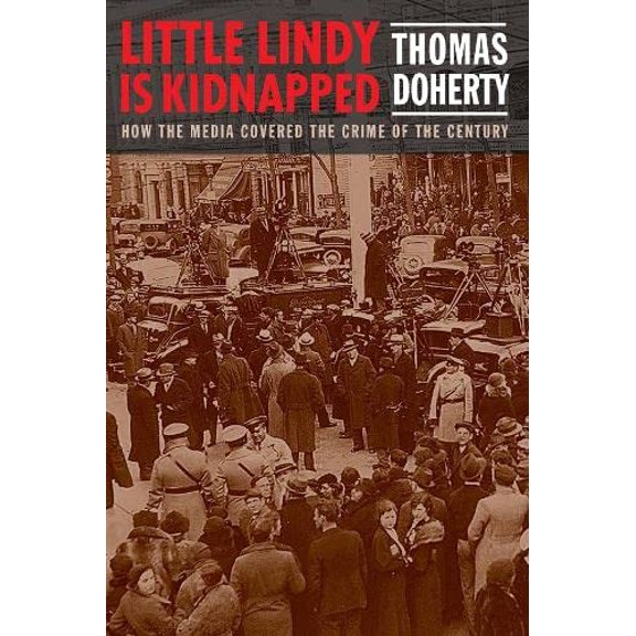 Pre-Owned Little Lindy Is Kidnapped How the Media Covered the Crime of the Century Hardcover