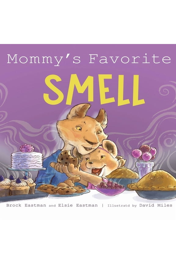 Little Lion Mommy's Favorite Smell: What Smells Better Than Fresh-Cut Grass or Just-Baked Cookies?, Book 2, (Paperback)