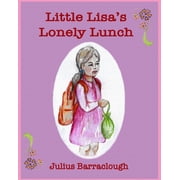 Little Lisa. Little Lisas Lonely Lunch, Book 1, Paperback