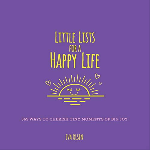 Pre-Owned Little Lists for a Happy Life: 365 Ways to Cherish Tiny Moments of Big Joy (Paperback) 125027060X 9781250270603